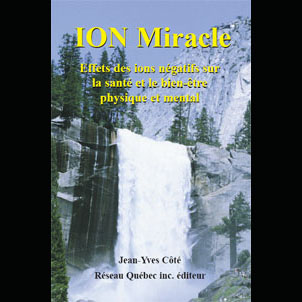 JYC- Ion Miracle - Bienfaits des Ions Négatifs (Jean-Yves Côté)